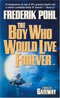 The Boy Who Would Live Forever (Heechee, Bk 6)