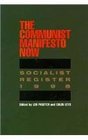 The Communist Manifesto Now Socialist Register 1998