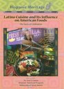 Latino Cuisine And Its Influence On American Foods The Taste Of Celebration