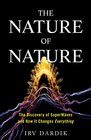 The Nature of Nature The Discovery of SuperWaves and How It Changes Everything