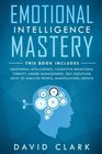 Emotional Intelligence Mastery 7 Manuscripts  Emotional Intelligence Cognitive Behavioral Therapy Anger Management SelfDiscipline How to