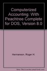 Computerized Accounting With Peachtree Complete for DOS Version 80/Book and Disk