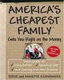 America\'s Cheapest Family Gets You Right on the Money: Your Guide to Living Better, Spending Less, and Cashing in on Your Dreams