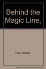 Behind the Magic Line