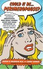 Could It Be... Perimenopause? : How Women 35-50 Can Overcome Forgetfulness, Mood Swings, Insomnia, Weight Gain, Sexual Dysfunction and Other Telltale Signs of Hormonal Imbalance
