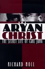 Aryan Christ The  The Secret Life of Carl Jung
