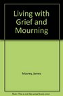 Living With Grief and Mourning