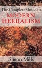The Complete Guide to Modern Herbalism