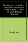 The Origins of Modern Feminism