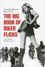 The Big Book of Biker Flicks 40 of the Best Motorcycle Movies of All Tiime