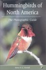 Hummingbirds of North America A Photographic Guide