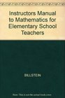Instructors Manual to Mathematics for Elementary School Teachers