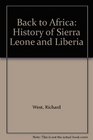 Back to Africa History of Sierra Leone and Liberia