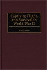 Captivity Flight and Survival in World War II