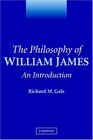The Philosophy of William James An Introduction