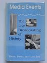 Media Events  The Live Broadcasting of History