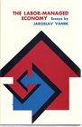 The LaborManaged Economy Essays by Jaroslav Vanek