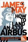 How to Land an A330 Airbus And Other Vital Skills for the Modern Man