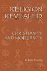 Religion Revealed Christianity and Modernity