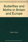 Butterflies and Moths in Britain and Europe