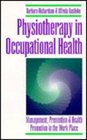 Physiotherapy in Occupational Health Management Prevention and Health Promotion in the Work Place