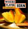 Where Flavor Was Born Recipes and Culinary Travels Along the Indian Ocean Spice Route