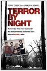 Terror by Night The True Story of the Brutal Texas Murder That Destroyed a Family Restored One Man's Faith and Shocked a Nation