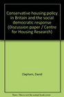 Conservative housing policy in Britain and the social democratic response