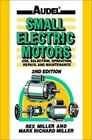 Audel Small Electric Motors Use Selection Repair and Maintenance