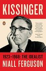 Kissinger 19231968 The Idealist