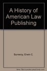 A History of American Law Publishing