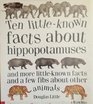 Ten Little Known Facts About Hippopotamuses And More LittleKnown Facts and a Few Fibs About Other Animals