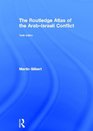 The Routledge Atlas of the ArabIsraeli Conflict