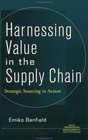 Harnessing Value in the Supply Chain  Strategic Sourcing in Action