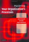 Mastering Your Organization's Processes  A Plain Guide to BPM