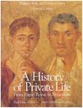 A History of Private Life, Volume I, From Pagan Rome to Byzantium : From Pagan Rome to Byzantium (History of Private Life)