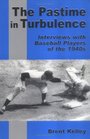 The Pastime in Turbulence Interviews With Baseball Players of the 1940s
