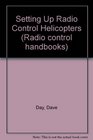 Setting Up Radio Control Helicopters
