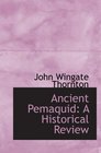 Ancient Pemaquid A Historical Review