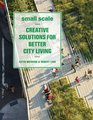 Small Scale Creative Solutions for Better City Living