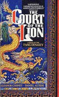 The Court of the Lion (T'ang Dynasty, Bk 3)