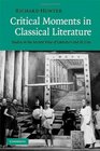 Critical Moments in Classical Literature Studies in the Ancient View of Literature and its Uses