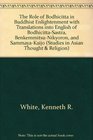 The Role of Bodhicitta in Buddhist Enlightenment Including A Translation Into English of BodhicittaSasta benkemmitsuNikyoron And SammayaKaijo