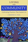 Living into Community Cultivating Practices That Sustain Us