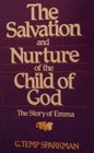 The Salvation and Nurture of the Child of God The Story of Emma