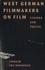 West German Filmmakers on Film Visions and Voices