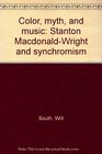 Color Myth and Music Stanton MacdonaldWright and Synchromism