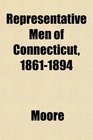 Representative Men of Connecticut 18611894