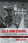 Cold War Europe The Politics of a Contested Continent