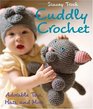 Cuddly Crochet Adorable Toys Hats and More